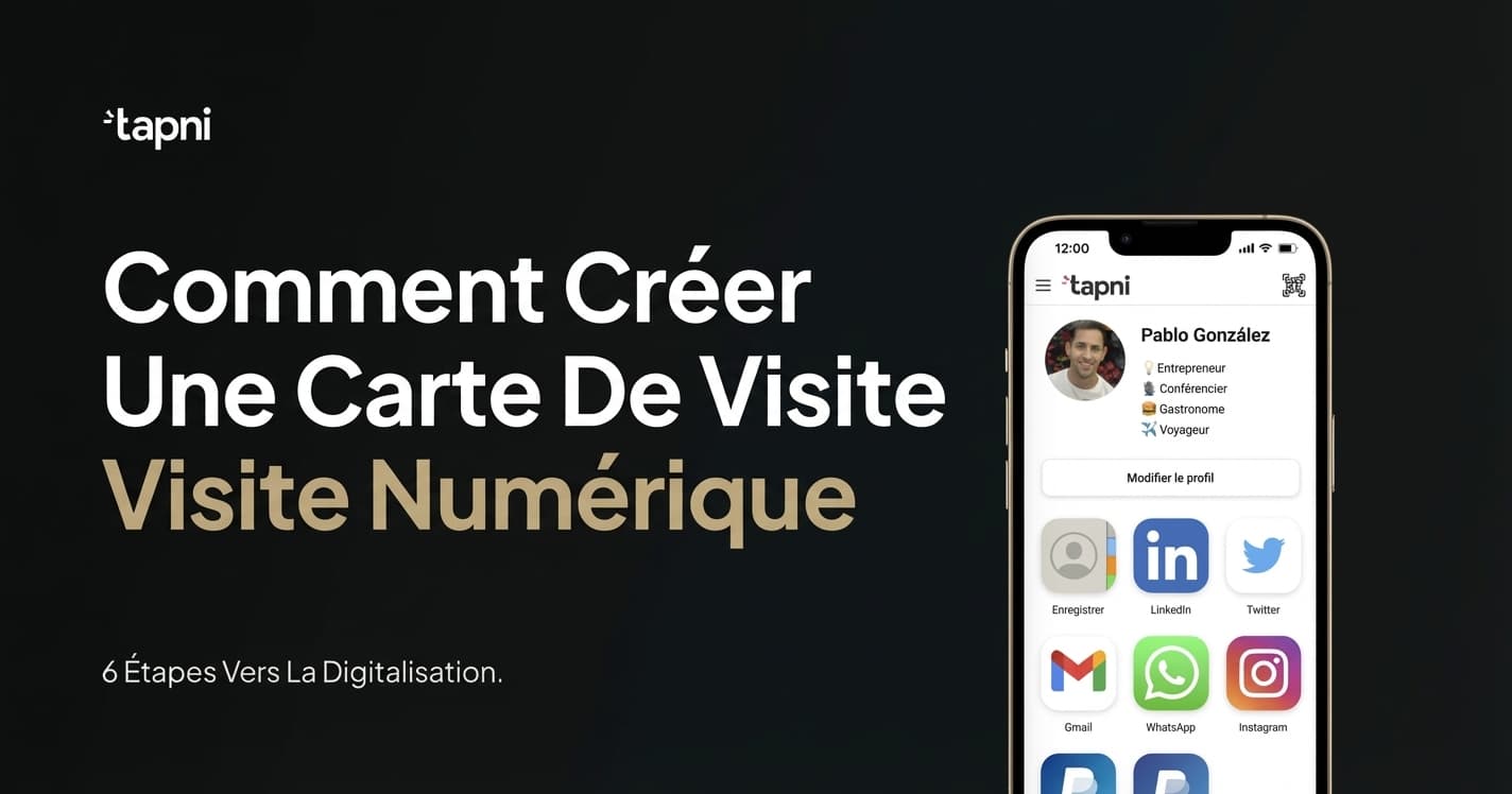 Comment Créer une Carte de Visite Numérique - 6 Étapes vers la Digitalisation